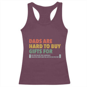 Dads Are Hard To Buy Gifts For Racerback Tank Top Funny Dad Father's Day TS11 Maroon Print Your Wear