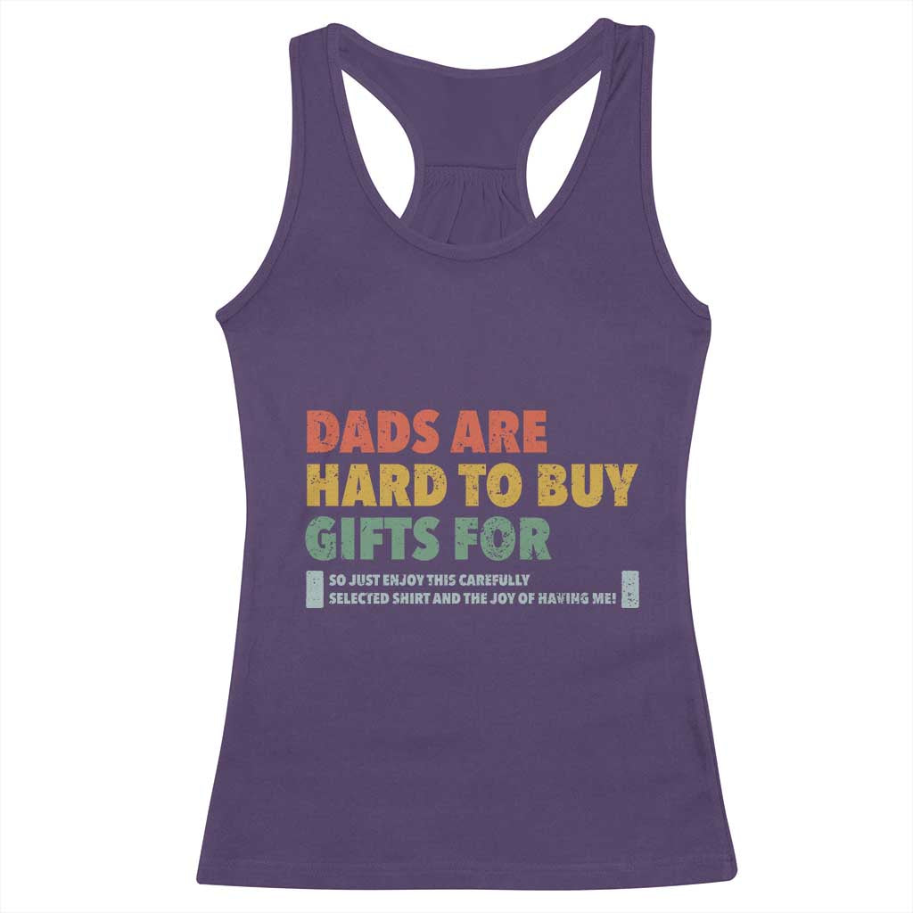 Dads Are Hard To Buy Gifts For Racerback Tank Top Funny Dad Father's Day TS11 Purple Print Your Wear