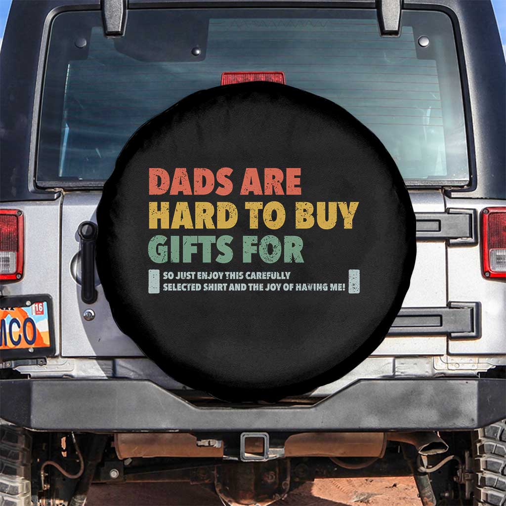 Dads Are Hard To Buy Gifts For Spare Tire Cover Funny Dad Father's Day TS11 No hole Black Print Your Wear