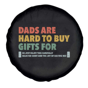 Dads Are Hard To Buy Gifts For Spare Tire Cover Funny Dad Father's Day TS11 Print Your Wear