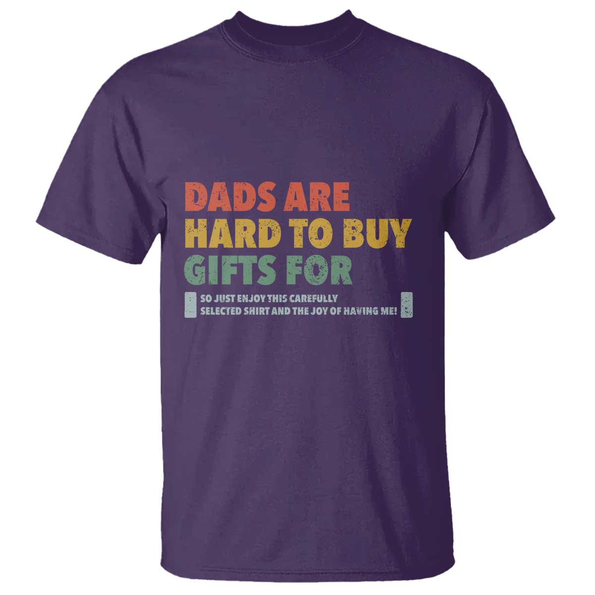 Dads Are Hard To Buy Gifts For T Shirt Funny Dad Father's Day TS11 Purple Print Your Wear