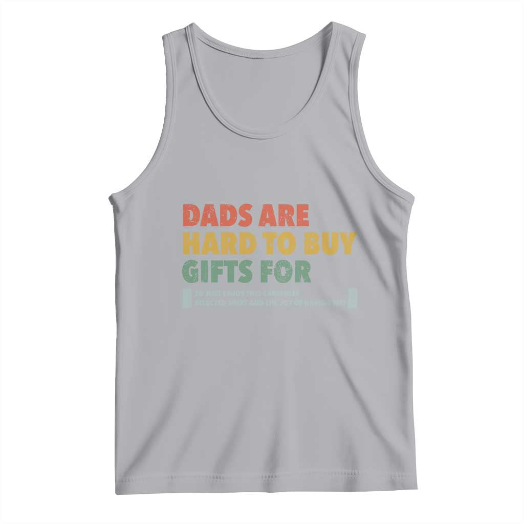 Dads Are Hard To Buy Gifts For Tank Top Funny Dad Father's Day TS11 Athletic Heather Print Your Wear