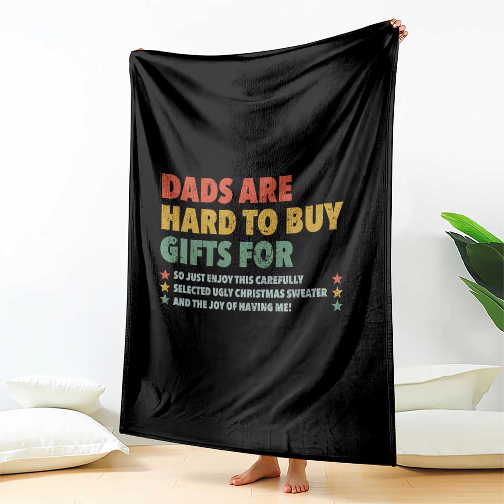 Dads Are Hard To Buy Gifts For Christmas Throw Blanket Funny Father's Day Ugly Xmas TS11 Print Your Wear