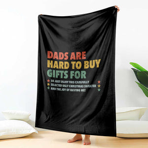 Dads Are Hard To Buy Gifts For Christmas Throw Blanket Funny Father's Day Ugly Xmas TS11 Print Your Wear