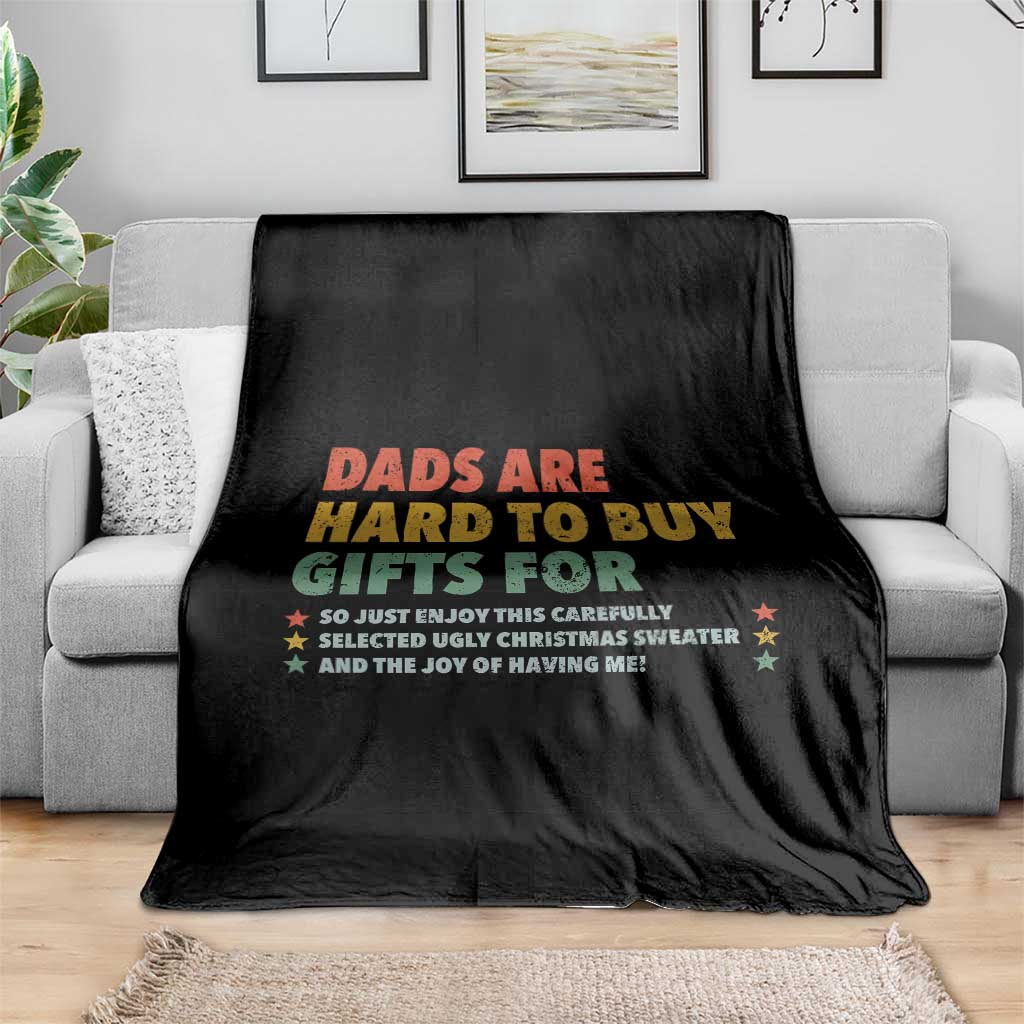 Dads Are Hard To Buy Gifts For Christmas Throw Blanket Funny Father's Day Ugly Xmas TS11 Print Your Wear