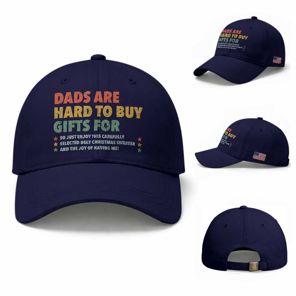 Dads Are Hard To Buy Gifts For Christmas Baseball Cap Funny Father's Day Ugly Xmas TS11 Baseball Cap Universal Fit Dark Blue Print Your Wear
