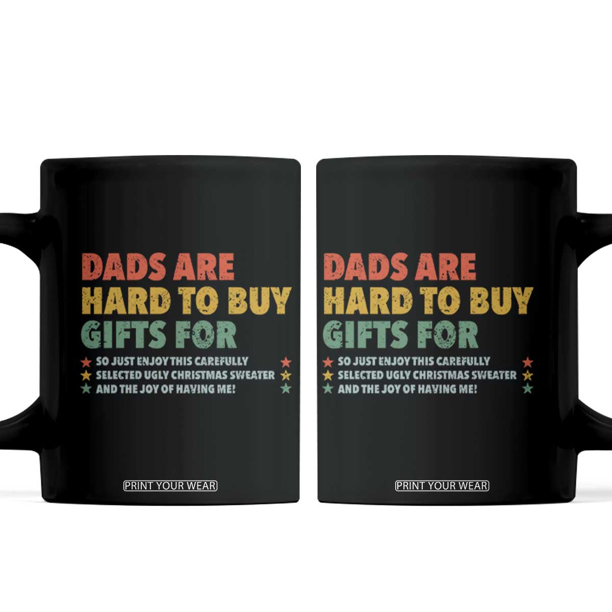 Dads Are Hard To Buy Gifts For Christmas Coffee Mug Funny Father's Day Ugly Xmas TS11 Black Print Your Wear