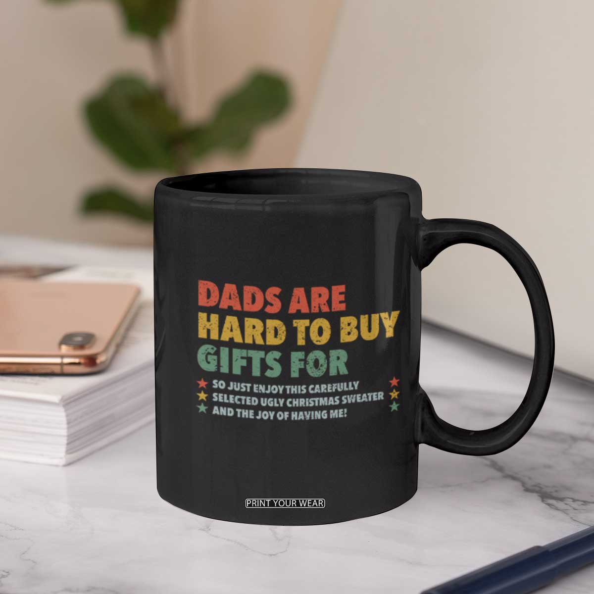 Dads Are Hard To Buy Gifts For Christmas Coffee Mug Funny Father's Day Ugly Xmas TS11 Print Your Wear