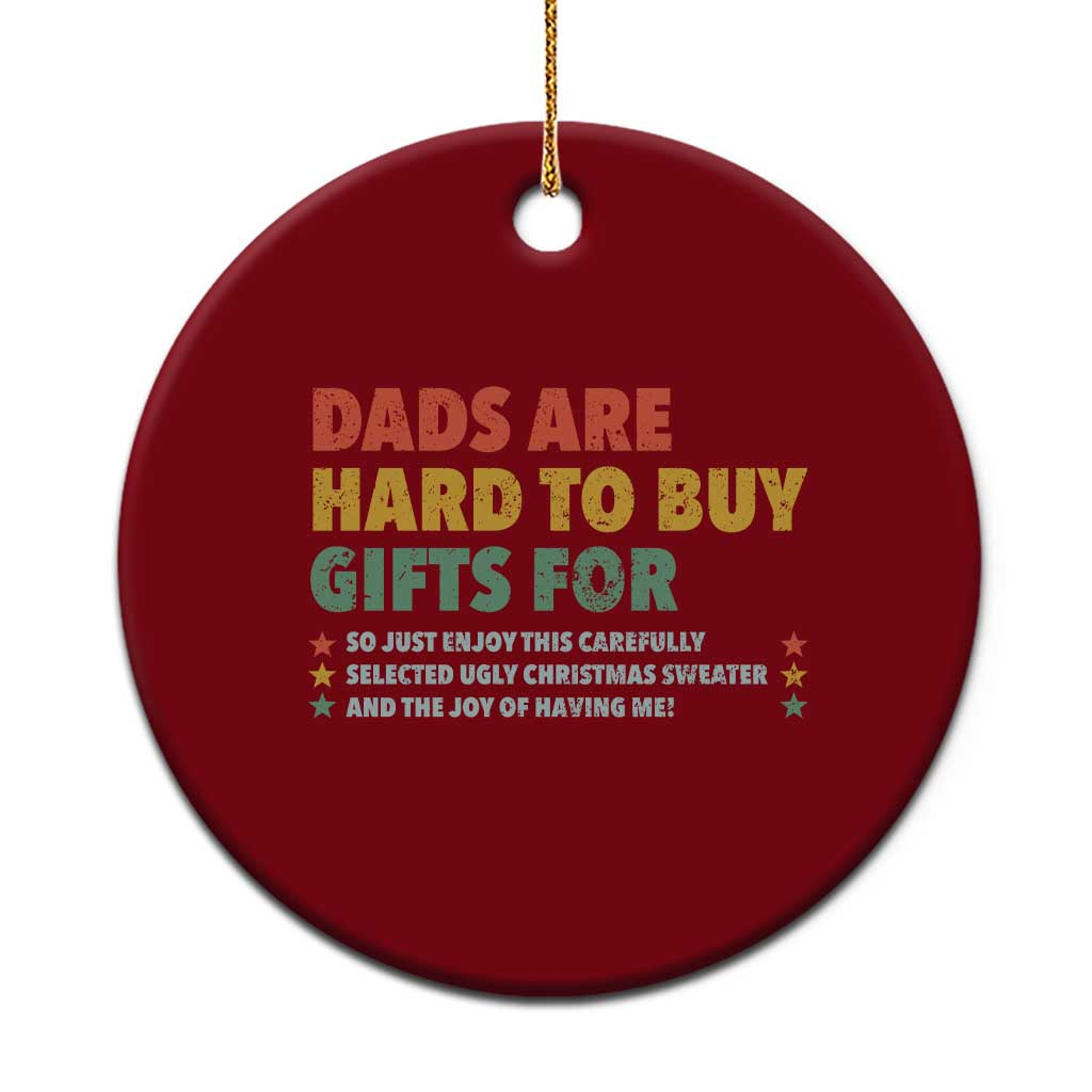 Dads Are Hard To Buy Gifts For Christmas Ceramic Ornament Funny Father's Day Ugly Xmas TS11 1pc Red Print Your Wear