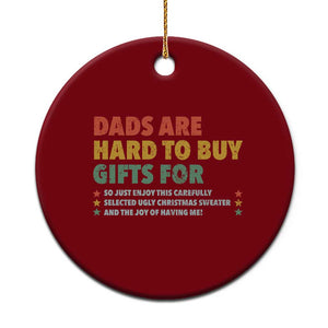 Dads Are Hard To Buy Gifts For Christmas Ceramic Ornament Funny Father's Day Ugly Xmas TS11 1pc Red Print Your Wear
