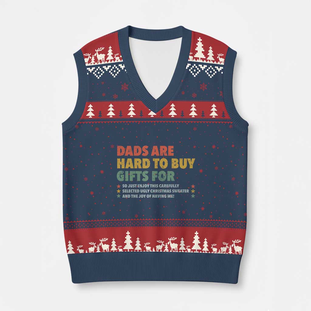 Dads Are Hard To Buy Gifts For Xmas V-Neck Knit Sweater Vest Funny Father's Day Ugly Xmas TS11 Navy Red Print Your Wear