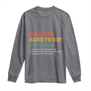 Dads Are Hard To Buy Gifts For Christmas Long Sleeve Shirt Funny Father's Day Ugly Xmas TS11 Charcoal Print Your Wear