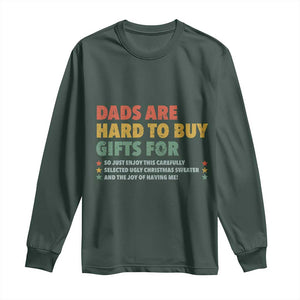 Dads Are Hard To Buy Gifts For Christmas Long Sleeve Shirt Funny Father's Day Ugly Xmas TS11 Dark Forest Green Print Your Wear