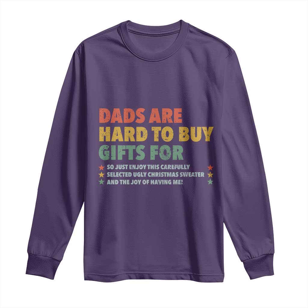 Dads Are Hard To Buy Gifts For Christmas Long Sleeve Shirt Funny Father's Day Ugly Xmas TS11 Purple Print Your Wear