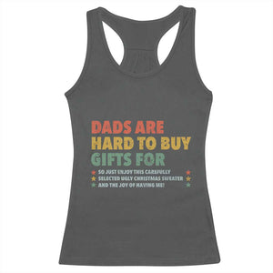 Dads Are Hard To Buy Gifts For Christmas Racerback Tank Top Funny Father's Day Ugly Xmas TS11 Dark Heather Print Your Wear