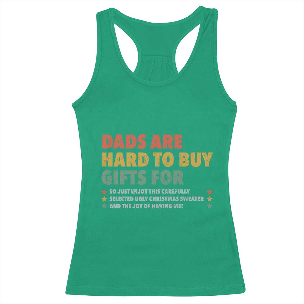 Dads Are Hard To Buy Gifts For Christmas Racerback Tank Top Funny Father's Day Ugly Xmas TS11 Irish Green Print Your Wear