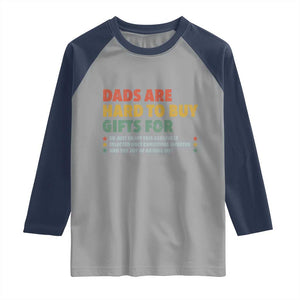 Dads Are Hard To Buy Gifts For Christmas Raglan Shirt Funny Father's Day Ugly Xmas TS11 Sport Gray Navy Print Your Wear