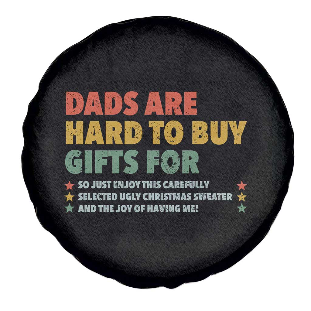 Dads Are Hard To Buy Gifts For Christmas Spare Tire Cover Funny Father's Day Ugly Xmas TS11 Print Your Wear