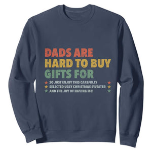 Dads Are Hard To Buy Gifts For Christmas Sweatshirt Funny Father's Day Ugly Xmas TS11 Navy Print Your Wear