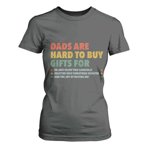 Dads Are Hard To Buy Gifts For Christmas T Shirt For Women Funny Father's Day Ugly Xmas TS11 Dark Heather Print Your Wear
