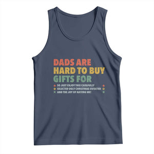 Dads Are Hard To Buy Gifts For Christmas Tank Top Funny Father's Day Ugly Xmas TS11 Navy Print Your Wear