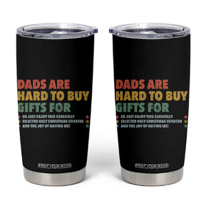 Dads Are Hard To Buy Gifts For Christmas Tumbler Cup Funny Father's Day Ugly Xmas TS11 Black Print Your Wear