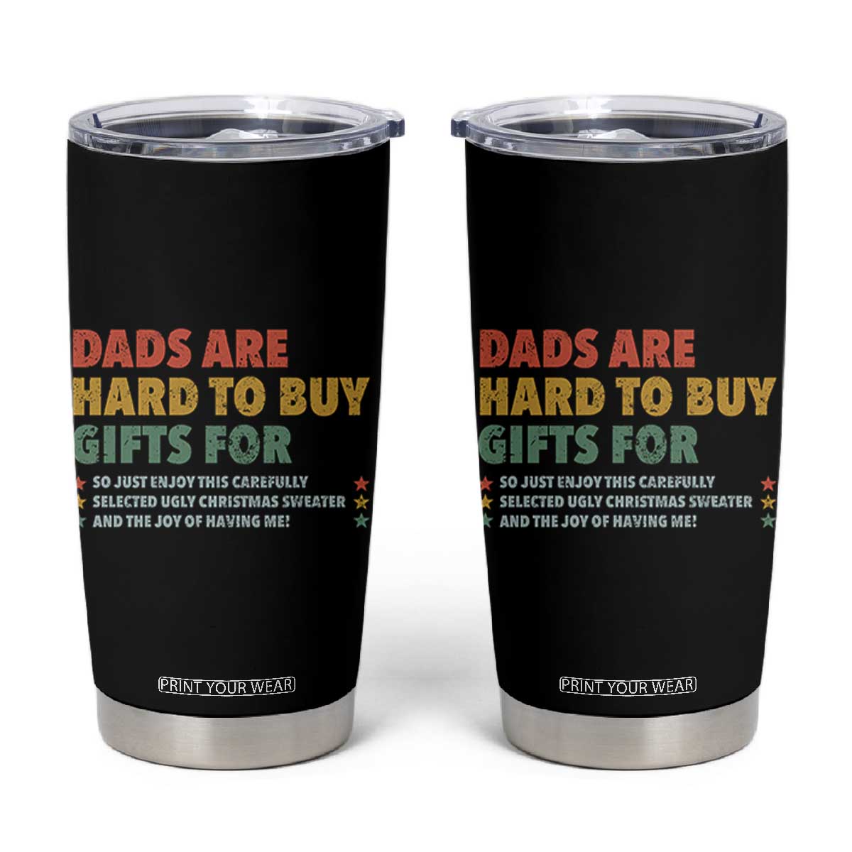 Dads Are Hard To Buy Gifts For Christmas Tumbler Cup Funny Father's Day Ugly Xmas TS11 Black Print Your Wear