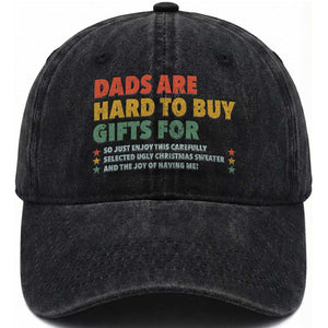 Dads Are Hard To Buy Gifts For Christmas Washed Cotton Baseball Cap Funny Father's Day Ugly Xmas TS11 Print Your Wear