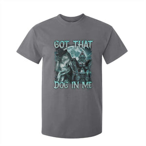 Funny Got That Dog In Me T Shirt For Kid Alpha Wolf Oddly Specific Meme TS11 Charcoal Print Your Wear
