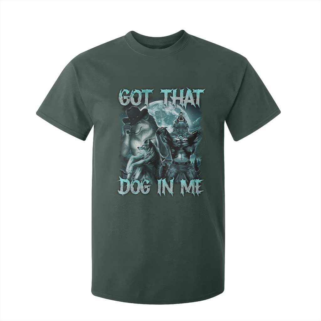 Funny Got That Dog In Me T Shirt For Kid Alpha Wolf Oddly Specific Meme TS11 Dark Forest Green Print Your Wear