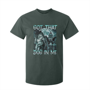Funny Got That Dog In Me T Shirt For Kid Alpha Wolf Oddly Specific Meme TS11 Dark Forest Green Print Your Wear