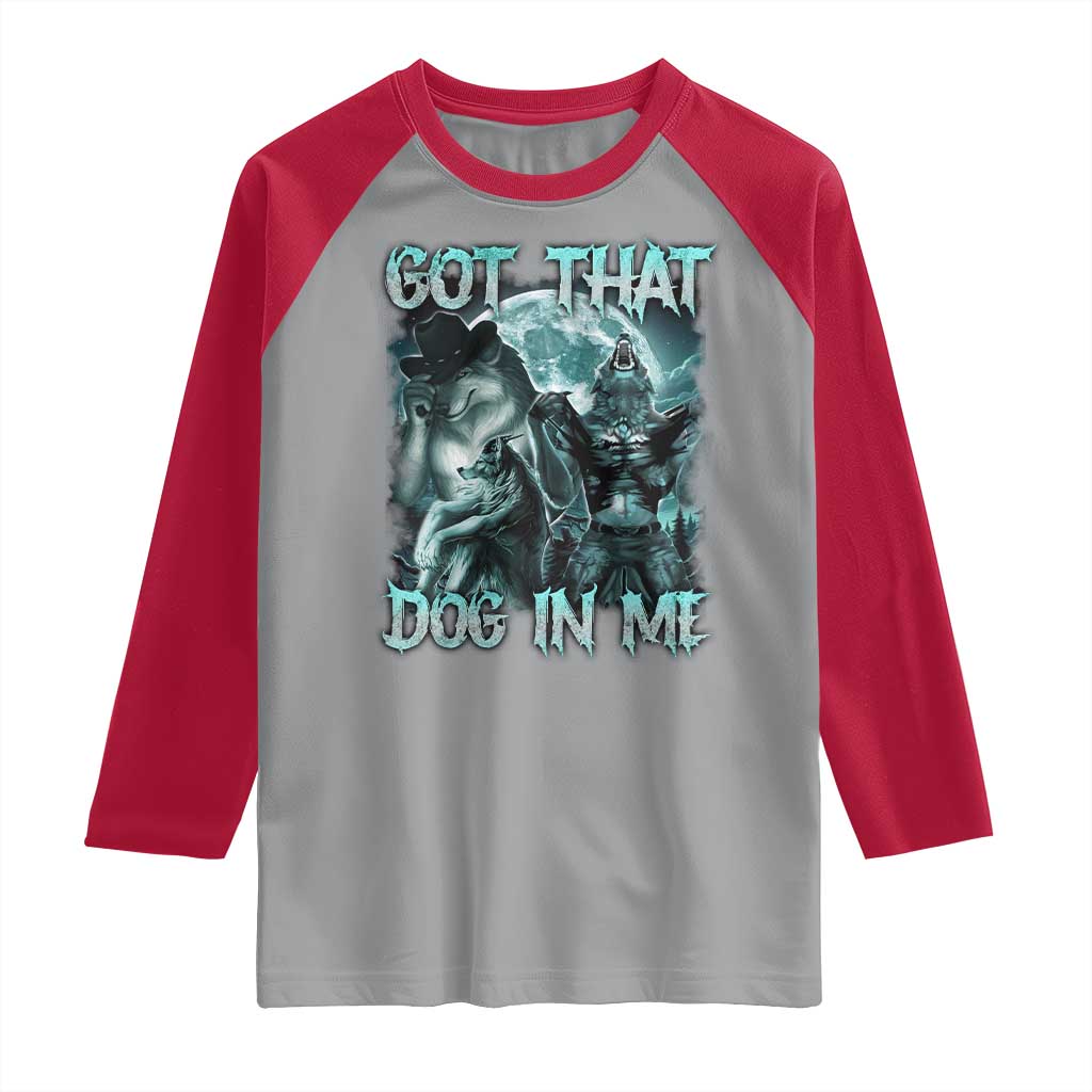 Funny Got That Dog In Me Raglan Shirt Alpha Wolf Oddly Specific Meme TS11 Sport Gray Red Print Your Wear