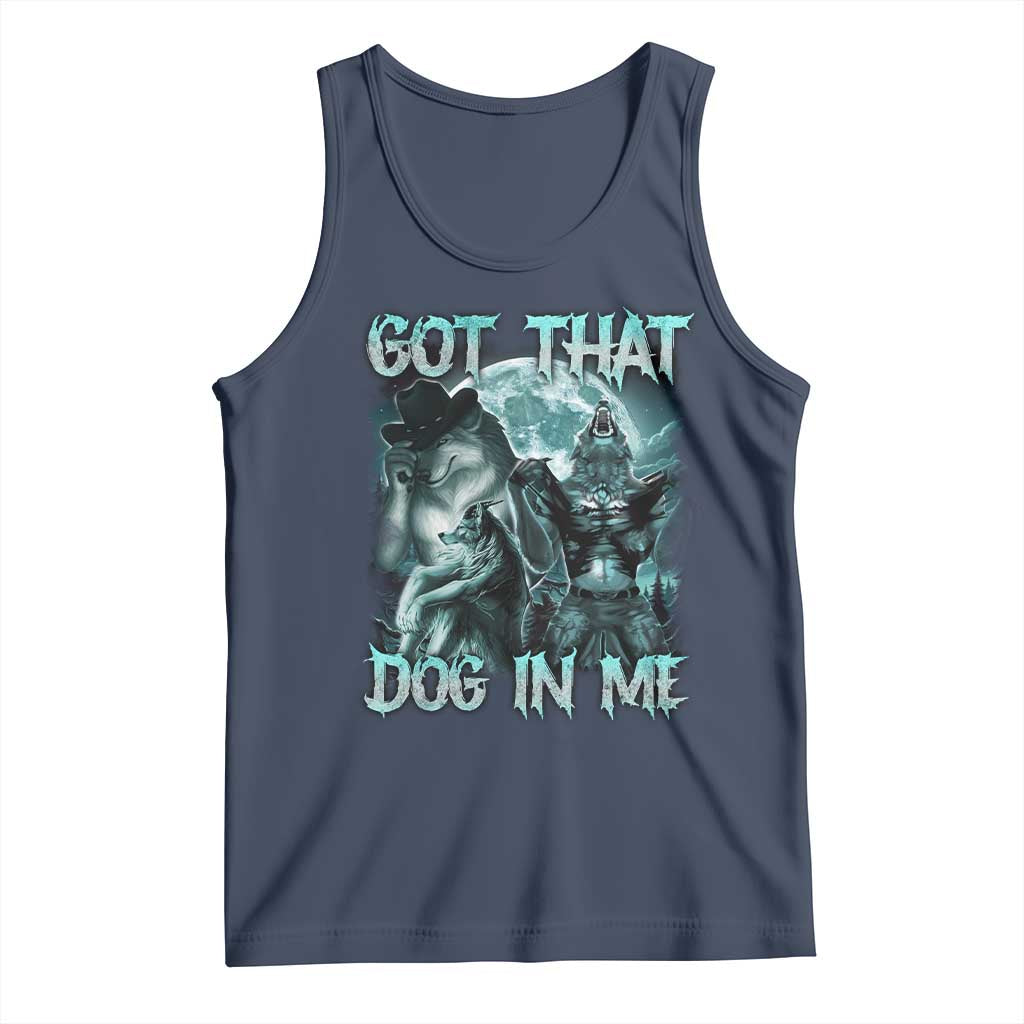 Funny Got That Dog In Me Tank Top Alpha Wolf Oddly Specific Meme TS11 Navy Print Your Wear