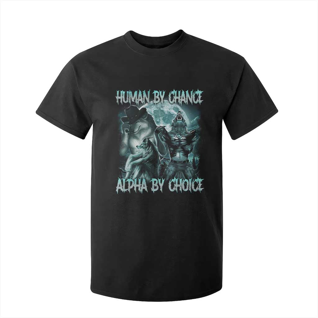 Funny Human By Chance Alpha By Choice T Shirt For Kid Alpha Wolf Oddly Specific Meme TS11 Black Print Your Wear