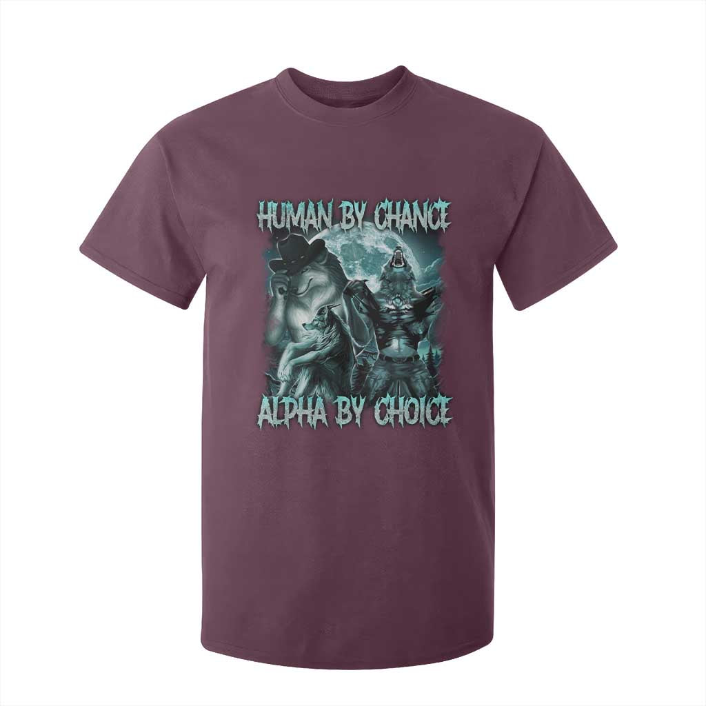 Funny Human By Chance Alpha By Choice T Shirt For Kid Alpha Wolf Oddly Specific Meme TS11 Maroon Print Your Wear