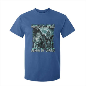 Funny Human By Chance Alpha By Choice T Shirt For Kid Alpha Wolf Oddly Specific Meme TS11 Royal Blue Print Your Wear