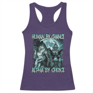 Funny Human By Chance Alpha By Choice Racerback Tank Top Alpha Wolf Oddly Specific Meme TS11 Purple Print Your Wear