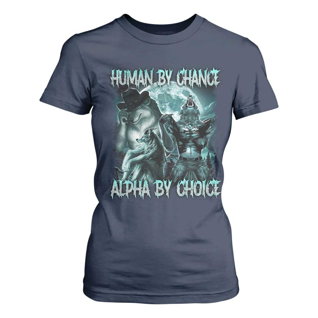 Funny Human By Chance Alpha By Choice T Shirt For Women Alpha Wolf Oddly Specific Meme TS11 Navy Print Your Wear