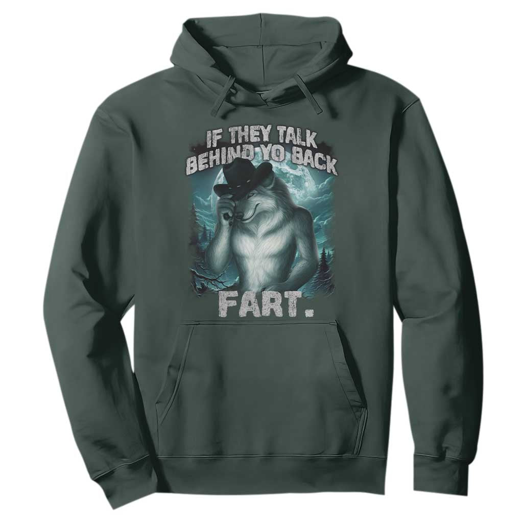Funny If They Talk Behind Your Back Fart Hoodie Alpha Wolf Oddly Specific Meme TS11 Dark Forest Green Print Your Wear