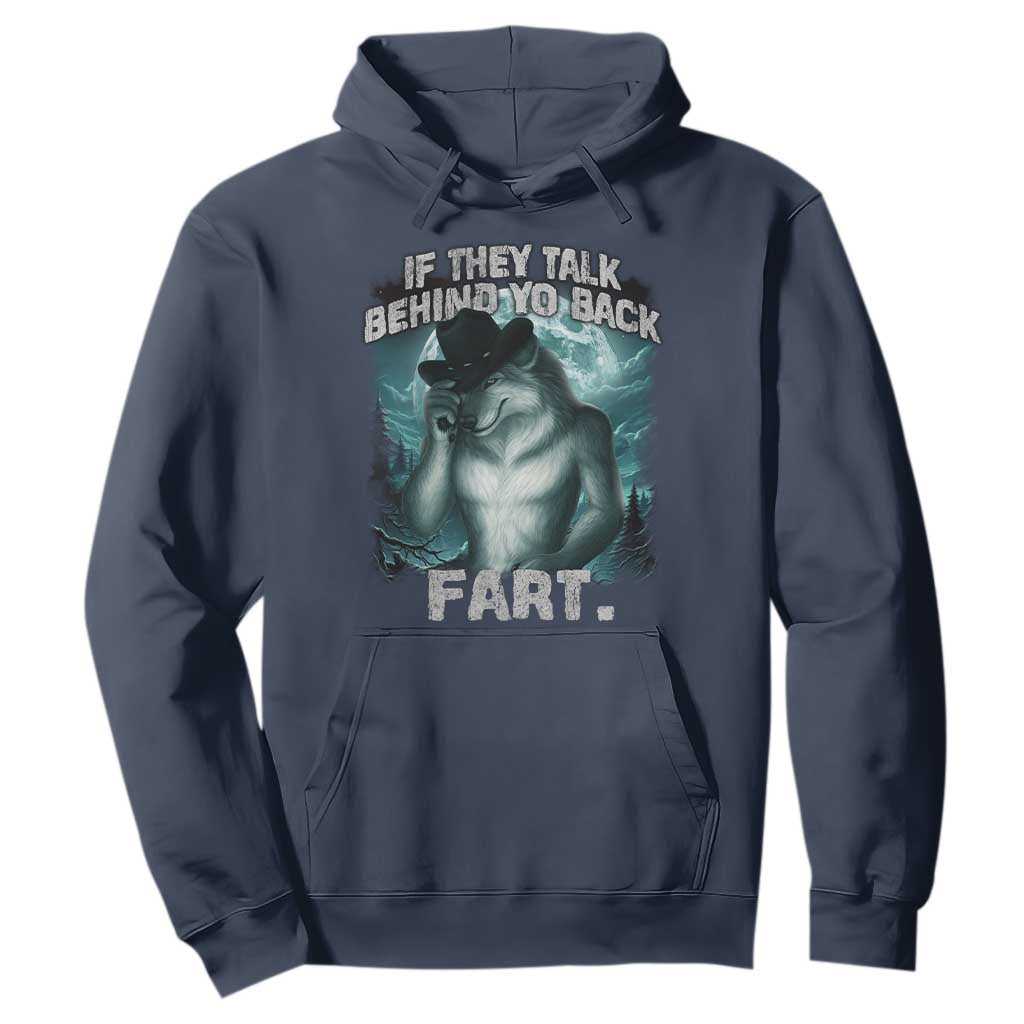 Funny If They Talk Behind Your Back Fart Hoodie Alpha Wolf Oddly Specific Meme TS11 Navy Print Your Wear