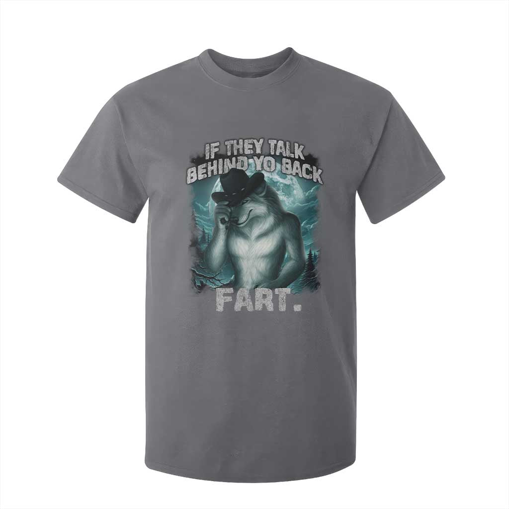 Funny If They Talk Behind Your Back Fart T Shirt For Kid Alpha Wolf Oddly Specific Meme TS11 Charcoal Print Your Wear