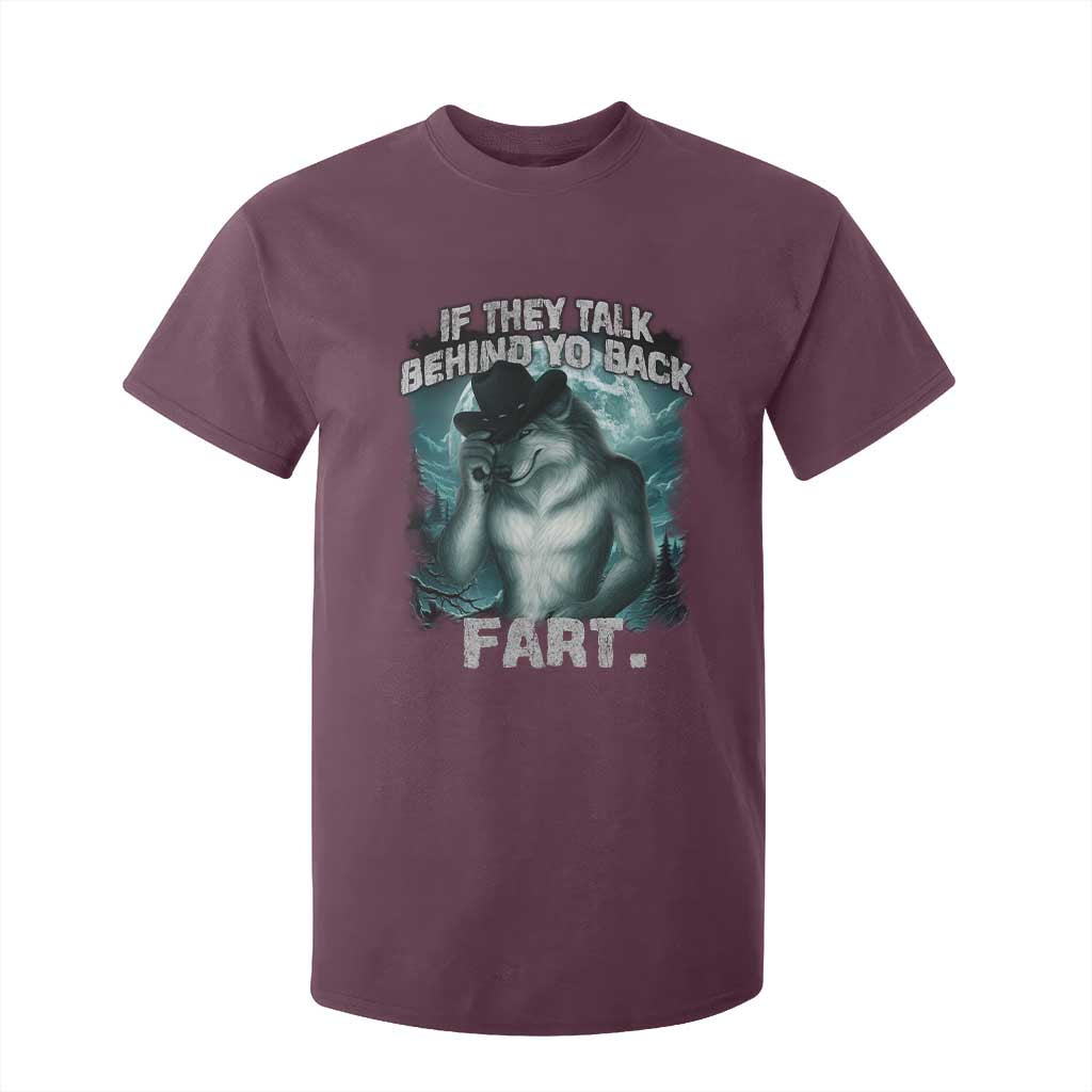 Funny If They Talk Behind Your Back Fart T Shirt For Kid Alpha Wolf Oddly Specific Meme TS11 Maroon Print Your Wear