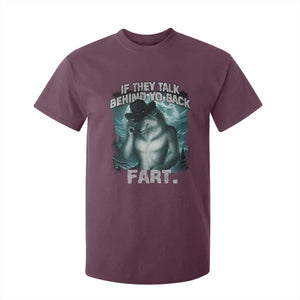 Funny If They Talk Behind Your Back Fart T Shirt For Kid Alpha Wolf Oddly Specific Meme TS11 Maroon Print Your Wear