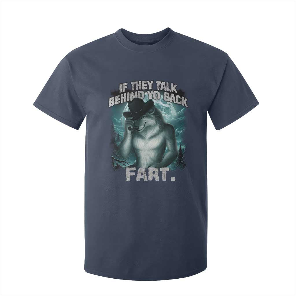 Funny If They Talk Behind Your Back Fart T Shirt For Kid Alpha Wolf Oddly Specific Meme TS11 Navy Print Your Wear