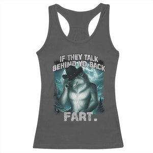 Funny If They Talk Behind Your Back Fart Racerback Tank Top Alpha Wolf Oddly Specific Meme TS11 Dark Heather Print Your Wear