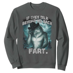 Funny If They Talk Behind Your Back Fart Sweatshirt Alpha Wolf Oddly Specific Meme TS11 Dark Heather Print Your Wear
