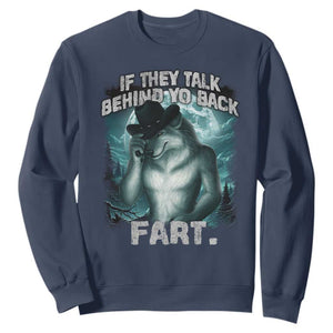 Funny If They Talk Behind Your Back Fart Sweatshirt Alpha Wolf Oddly Specific Meme TS11 Navy Print Your Wear
