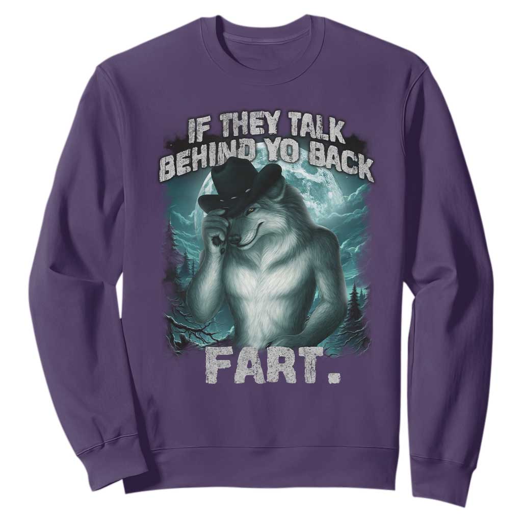 Funny If They Talk Behind Your Back Fart Sweatshirt Alpha Wolf Oddly Specific Meme TS11 Purple Print Your Wear
