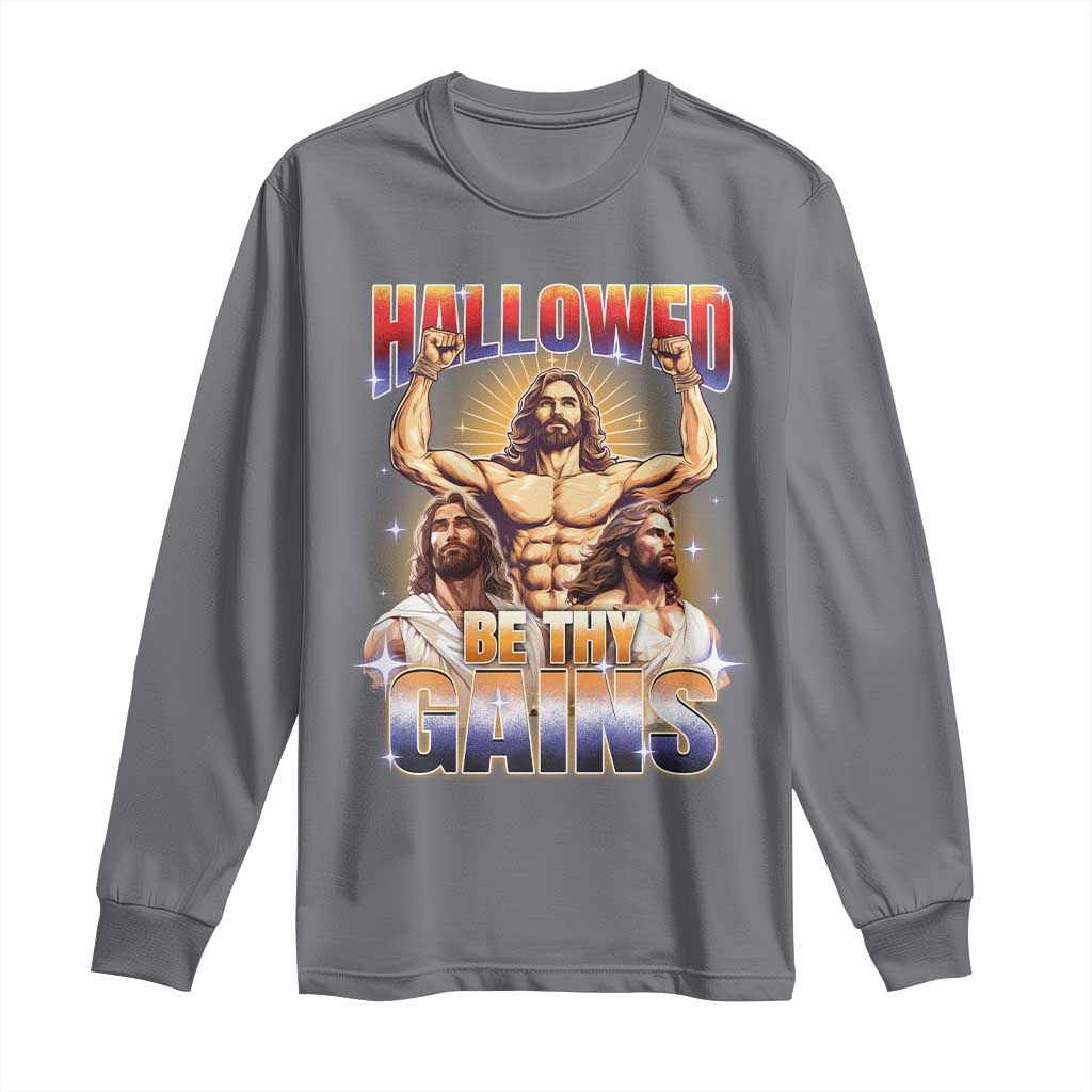 Funny Muscle Jesus Workout Long Sleeve Shirt Hallowed Be Thy Gains Weightlifting Humor TS11 Charcoal Print Your Wear