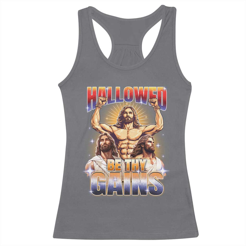 Funny Muscle Jesus Workout Racerback Tank Top Hallowed Be Thy Gains Weightlifting Humor TS11 Charcoal Print Your Wear